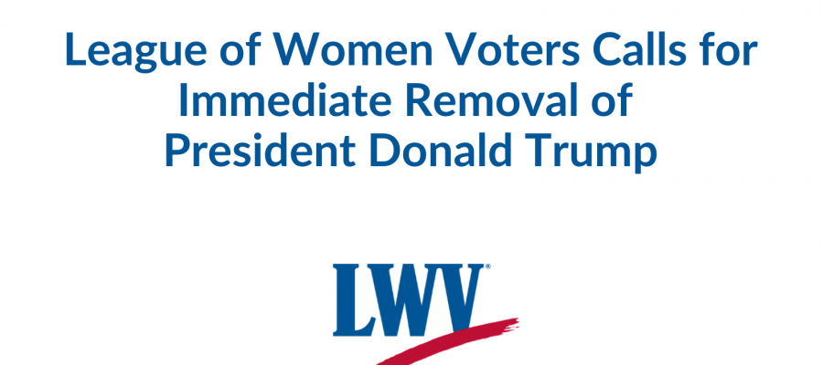 25th amendment, remove Donald Trump, DC riots, League of women voters