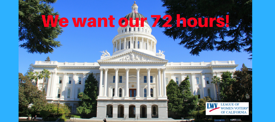 We want our 72 hours to review Assembly Bills image, Prop 54, transparecy, League of OWMen Votesr of cAlifornia, Helen HUtchison