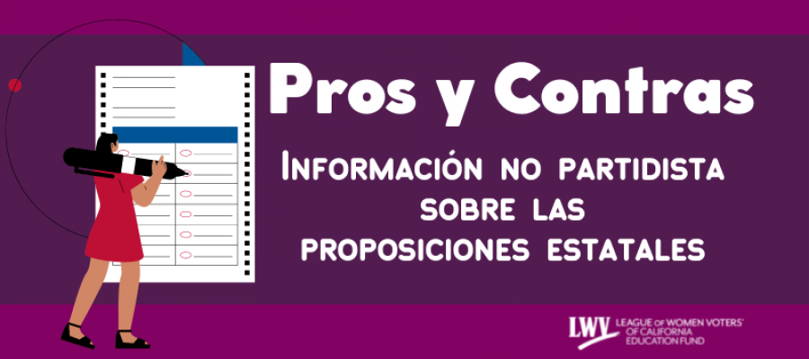 Pros y Contras | Información no partidista sobre las proposiciones  estatales