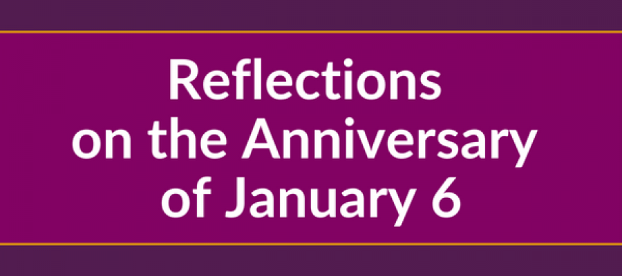 Reflections on the Anniversary of January 6