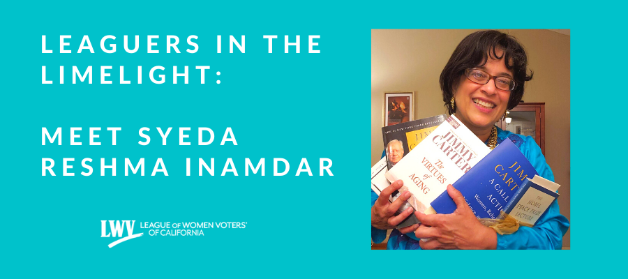 Meet Syeda, League of Women Voters of California, members, 