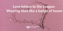 Love letters to the League: Wearing slurs like a badge of honor, birthday, voting, suffrage, California, Stephanie Doute 