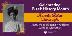 Celebrating Black History Month: Nannie Helen Burroughs, Pioneers in the Black Suffrage Movement