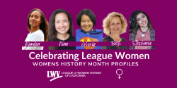 Celebrating League Women, Womens History Month, California