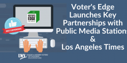 Voter's Edge Media Partnership press Release, voting, primary election, voter guide, nonpartisan, los angeles times, public radio, cap radio, gotv, facts