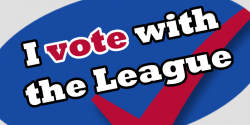 Vote with the League on the June 2018 ballot measures, ballot recommendations, elections, propositions