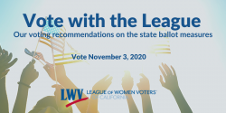 Vote with the League flyer, ballot measure recommendations, League of Women Voters, voting, endorsements, elections, propositions