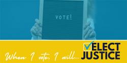 Elect Justice CA, cavotes, voting, california, elections, vote, voe ready, criminal justice, justice